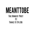 Meant To Be (feat. EYE.BX & TOGGZ) - Single album lyrics, reviews, download