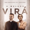 O Melhor Virá (feat. Thiago Brado) - Single