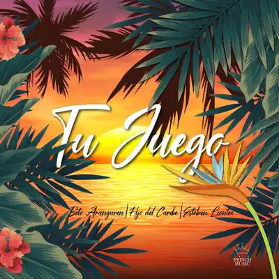Tu Juego (feat. Beto Aranguren, Hijo del Caribe & Esteban Liontri) - Single - Beto Aranguren Tu Juego (feat. Beto Aranguren, Hijo del Caribe & Esteban Liontri) - Single - Beto Aranguren