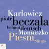 Karłowicz / Moniuszko: Pieśni album lyrics, reviews, download
