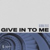 Give in to Me - EP