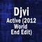 Active (2012 World End Edit) - Djvi lyrics