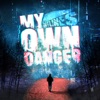 My Own Danger (Extended Version) - Single