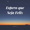 Espero Que Seja Feliz - Single