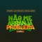 Não Me Arranja Problema (Remix) [feat. Jah Prayzah & Yuri Da Cunha] artwork