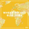 Where No One Else Goes - Single