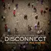 Disconnect (Original Motion Picture Soundtrack) album lyrics, reviews, download