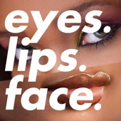 Eyes. Lips. Face. (feat. Holla FyeSixWun) artwork