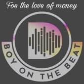 Dboyonthebeat - FOR THE LOVE OF MONEY