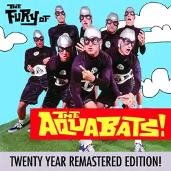 The Fury of the Aquabats (Expanded 2018 Remaster) - The Aquabats
