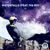 Waterfalls (feat. Iva Rii) - Single album lyrics, reviews, download