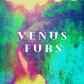 Venus Furs - Living in Constant