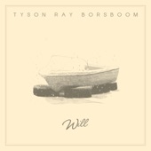 Tyson Ray Borsboom - Cant Go Home