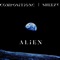 Alien (feat. Sheezy) - Compositionc lyrics