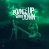 Bounce Up Wine Down - Single album lyrics, reviews, download