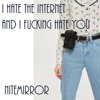 I Hate the Internet and I Fucking Hate You - EP