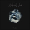 Without You - Single, 2019