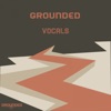 Grounded Vocals