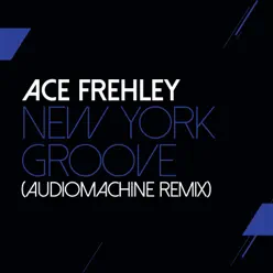 New York Groove (Audiomachine Remix) - Single - Ace Frehley