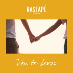 Vou Te Levar - Single - Rastapé Vou Te Levar - Single - Rastapé