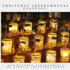 Christmas Instrumental Playlist: New Relaxed Arrangements of Classic Christmas Songs album lyrics, reviews, download