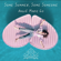 Some Summer, Some Someone - Angie Marie Go