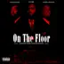 On the Floor (feat. Icewear Vezzo & Payroll Giovonni) - Single album cover