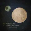 The Ballad of the Moon and the Earth - Single album lyrics, reviews, download