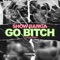 Go Bitch (feat. Feva) - Show Banga & Clayton William lyrics