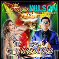 Para Siempre (feat. Wilson Morales) - Single - Gardénia Para Siempre (feat. Wilson Morales) - Single - Gardénia