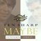 Maybe (Extended Version) - Ten Sharp lyrics