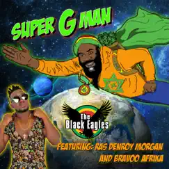 Super G Man (Remix) [feat. Denroy Morgan & Bravoo Afrika] - Single by The Black Eagles Band album reviews, ratings, credits