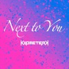 Kilometerk - Next to You