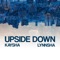 Upside Down (Tarraxa Remix) - Kaysha & Lynnsha lyrics