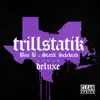 TrillStatik (Deluxe Version) album lyrics, reviews, download