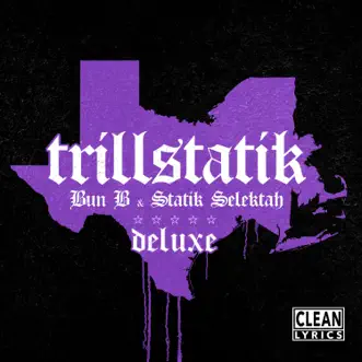 TrillStatik (Deluxe Version) by Bun B & Statik Selektah album reviews, ratings, credits