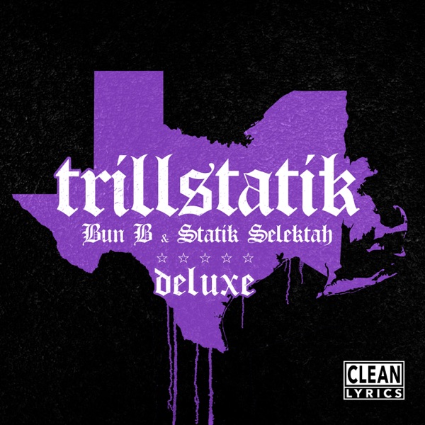 TrillStatik (Deluxe Version) - Bun B & Statik Selektah