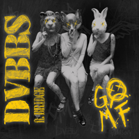 DVBBS - GOMF (feat. BRIDGE) artwork