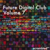 Future Digital Club, Vol. 7