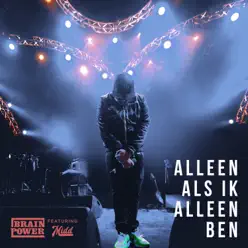 Alleen Als Ik Alleen Ben (feat. Midd) - Single - Brainpower Alleen Als Ik Alleen Ben (feat. Midd) - Single - Brainpower