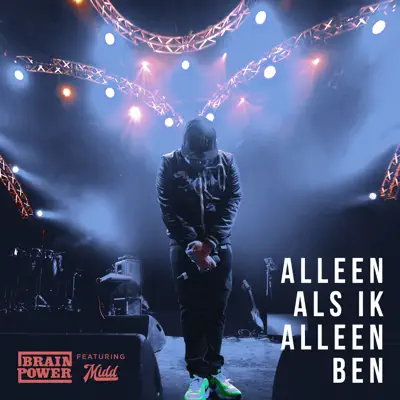 Alleen Als Ik Alleen Ben (feat. Midd) - Single - Brainpower