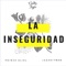 La Inseguridad (feat. JazzHitmen) - Prince Eliel lyrics
