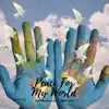 Peace For My World (Radio) - Single album lyrics, reviews, download