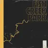 Fish Creek Park - Single album lyrics, reviews, download