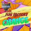 Stream & download Change (feat. Fun Factory) [Radio Video Mix] - Single