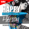 Happy Motivational Hits 2019 Workout Session (60 Minutes Non-Stop Mixed Compilation for Fitness & Workout - Ideal for Motivational, Weight Training, Gym) - Various Artists