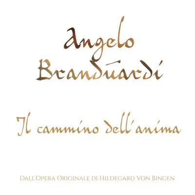 Il cammino dell'anima (Dall'opera originale di Hildegard Von Biden) - Angelo Branduardi