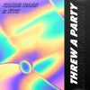 Threw a Party (feat. KTK) - Single