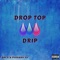 Drop Top Drip (feat. Playboy Ty) - Bri-C lyrics