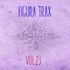 Figura Trax, Vol. 23